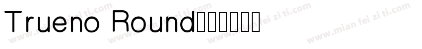 Trueno Round字体转换